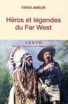 Couverture du livre « Héros et légendes du far west » de Farid Ameur aux éditions Tallandier