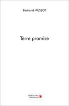 Couverture du livre « Terre promise » de Bertrand Mussot aux éditions Chapitre.com