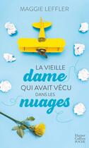 Couverture du livre « La vieille dame qui avait vécu dans les nuages » de Maggie Leffler aux éditions Harpercollins