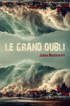 Couverture du livre « Le grand oubli » de Julien Mentaverri aux éditions Librinova