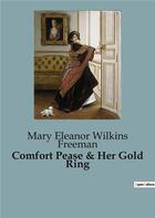 Couverture du livre « Comfort Pease & Her Gold Ring » de Wilkins Freeman M E. aux éditions Culturea