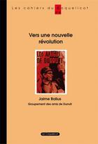 Couverture du livre « Vers une nouvelle révolution » de Balius Jaime aux éditions Coquelicot