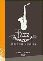 Couverture du livre « Le jazz » de Stephane Mercier aux éditions Ikor