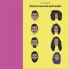Couverture du livre « Ldans le sens du poil arabe » de Lily Valette aux éditions Orients