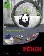 Couverture du livre « Pékin » de Alain Guilldou et Christine Lafon aux éditions Autour Du Monde