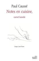 Couverture du livre « Notes en cuisine, carnet kaseki » de Laure Fissore et Paul Causse aux éditions Argol