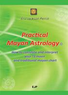 Couverture du livre « Practical mayan astrology » de Eric Jackson Perrin aux éditions Ejp