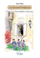 Couverture du livre « Les zouaves pontificaux, pièce de théâtre » de Henri Baju aux éditions Edilys