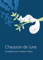 Couverture du livre « Chausson de lune » de Annabelle Fati et Violette Viette aux éditions Voce Verso