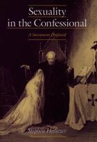 Couverture du livre « Sexuality in the Confessional: A Sacrament Profaned » de Haliczer Stephen aux éditions Oxford University Press Usa