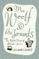 Couverture du livre « Mrs woolf and the servants ; the hidden heart of domestic service » de Alison Light aux éditions Fig Tree