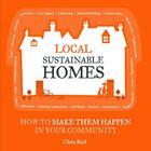 Couverture du livre « Local Sustainable Homes » de Bird Chris aux éditions Uit Cambridge Ltd.
