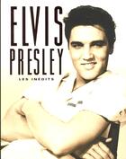 Couverture du livre « Elvis Presley ; les inédits » de Marie Clayton aux éditions Parragon