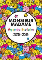 Couverture du livre « Les Monsieur Madame ; agenda scolaire 2015-2016 » de Roger Hargreaves aux éditions Hachette Jeunesse