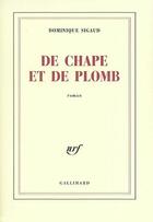 Couverture du livre « De chape et de plomb » de Dominique Sigaud aux éditions Gallimard
