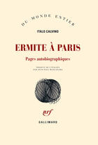 Couverture du livre « Ermite à Paris ; pages autobiographiques » de Italo Calvino aux éditions Gallimard