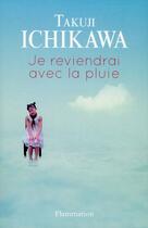 Couverture du livre « Je reviendrai avec la pluie » de Takuji Ichikawa aux éditions Flammarion