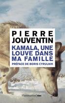 Couverture du livre « Kamala, une louve dans ma famille » de Eugene-Pierre Jouventin aux éditions Flammarion