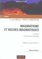 Couverture du livre « MAGMATISME ET ROCHES MAGMATIQUES ; petrolerie endogene (2e édition) » de Bernard Bonin aux éditions Dunod