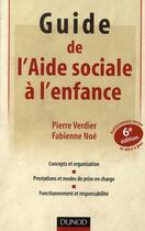 Couverture du livre « Guide de l'aide sociale à l'enfance (6e édition) » de Pierre Verdier aux éditions Dunod