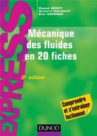 Couverture du livre « Mécaniques des fluides en 20 fiches (2e édition) » de Richard Mauduit et Eric Wenner et Pascal Bigot aux éditions Dunod