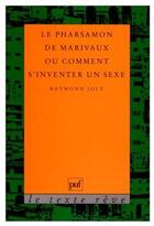 Couverture du livre « Le pharsamon de marivaux ou comment s'inventer un sexe » de Raymond Joly aux éditions Puf