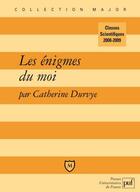 Couverture du livre « Les énigmes du moi ; lettres sup/spé (édition 2008-2009) » de Catherine Durvye aux éditions Belin Education