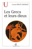 Couverture du livre « Les Grecs et leurs dieux : Pratiques et représentations religieuses dans la cité à l'époque classique » de Louise Bruit Zaidman aux éditions Armand Colin