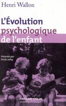 Couverture du livre « L'évolution psychologique de l'enfant (11e édition) » de Henri Wallon aux éditions Armand Colin