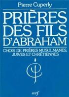 Couverture du livre « Prières des fils d'Abraham » de Pierre Cuperly aux éditions Cerf