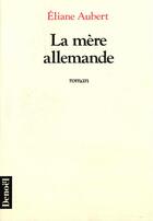 Couverture du livre « La mere allemande » de Eliane Aubert aux éditions Denoel
