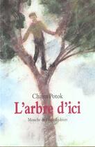 Couverture du livre « L'arbre d ici » de Alain Blondel et Chaim Potok aux éditions Ecole Des Loisirs