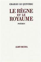 Couverture du livre « Le règne et le royaume » de Charles Le Quintrec aux éditions Albin Michel