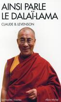 Couverture du livre « Ainsi parle le Dalaï-Lama » de Claude B. Levenson aux éditions Albin Michel