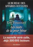 Couverture du livre « Le Bureau des affaires occultes Tome 3 : Les Nuits de la peur bleue » de Eric Fouassier aux éditions Albin Michel