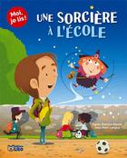 Couverture du livre « Moi, je lis ! ; une sorcière à l'école » de Agnes Bertron-Martin et Jean-Marc Langue aux éditions Lito