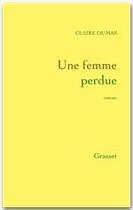 Couverture du livre « Une femme perdue » de Claire Dumas aux éditions Grasset