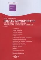 Couverture du livre « Petit traité du procès administratif (édition 2013/2014) » de Remi Rouquette aux éditions Dalloz