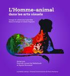 Couverture du livre « L'homme-animal dans les arts visuels ; image et créatures hybrides dans le temps et dans l'espace » de  aux éditions Belles Lettres