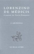 Couverture du livre « L'Aridosia » de Lorenzino De Médicis aux éditions Belles Lettres