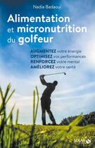 Couverture du livre « Alimentation et micronutrition du golfeur » de Nadia Badaoui aux éditions Solar