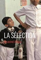 Couverture du livre « La sélection » de Aravind Adiga aux éditions Buchet Chastel
