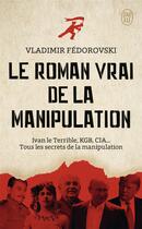 Couverture du livre « Le roman vrai de la manipulation » de Vladimir Fedorovski aux éditions J'ai Lu