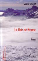 Couverture du livre « Le flair de brume » de Laurent Lutaud aux éditions Editions L'harmattan