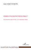 Couverture du livre « Hobbes philosophe redoutable? ; des amazones et des hommes, ou le contrat selon Hobbes » de Cecile Voisset-Veysseyre aux éditions Editions L'harmattan