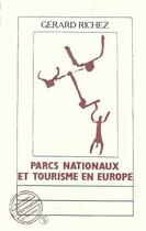 Couverture du livre « Parcs nationaux et tourisme en europe » de Gerard Richez aux éditions Editions L'harmattan