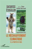 Couverture du livre « Le réchauffement climatique à la portée de tous (édition 2011) » de Jacques Exbalin aux éditions L'harmattan
