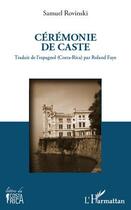 Couverture du livre « Cérémonie de caste » de Samuel Rovinski aux éditions L'harmattan