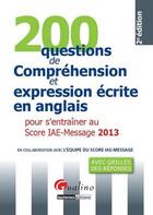 Couverture du livre « 200 questions de compréhension et expression écrite en anglais pour s'entraîner au score IAE-message (édition 2013) » de  aux éditions Gualino