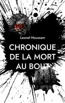 Couverture du livre « Chronique de la mort au bout » de Leonel Houssam aux éditions Books On Demand